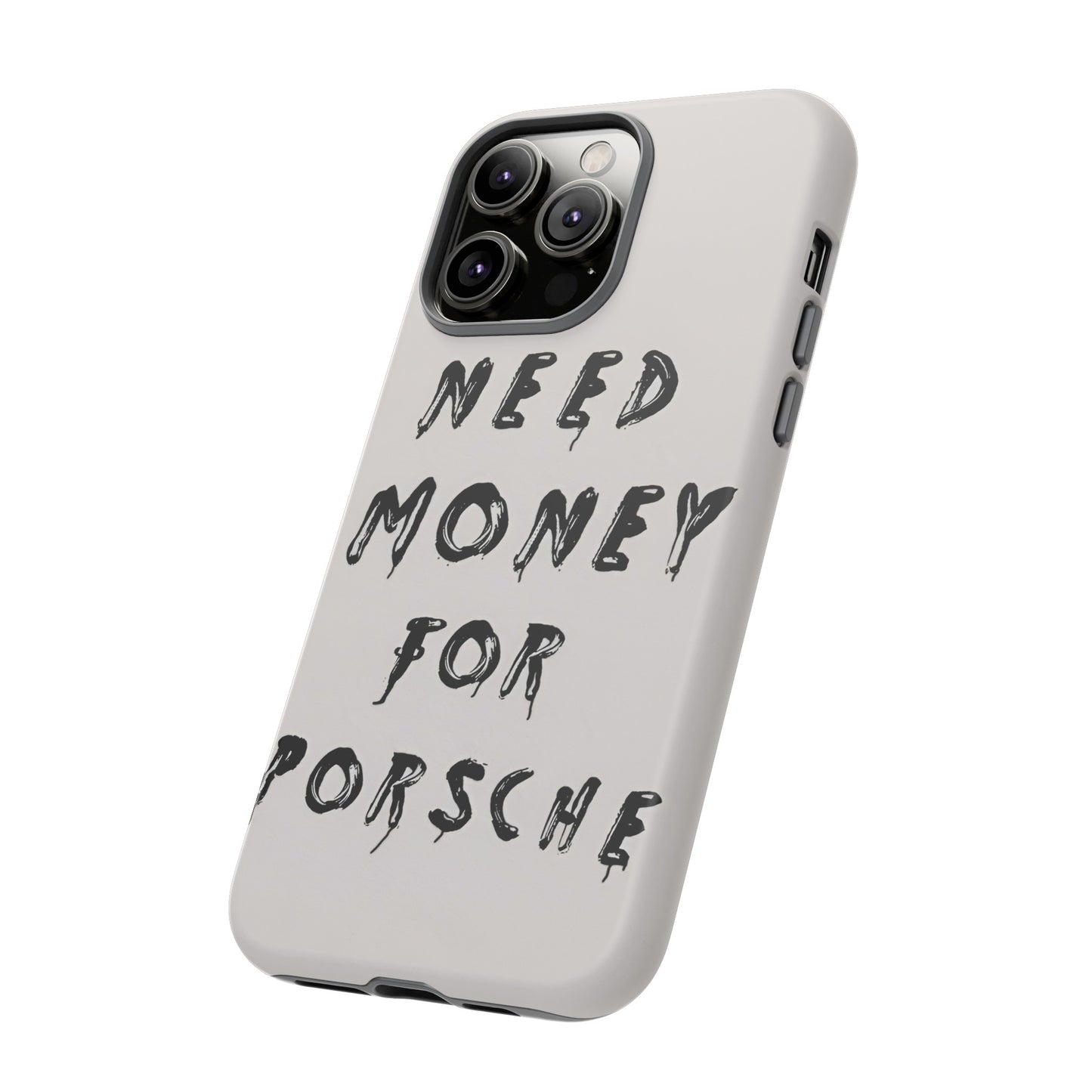 Need Money For Porshe Case