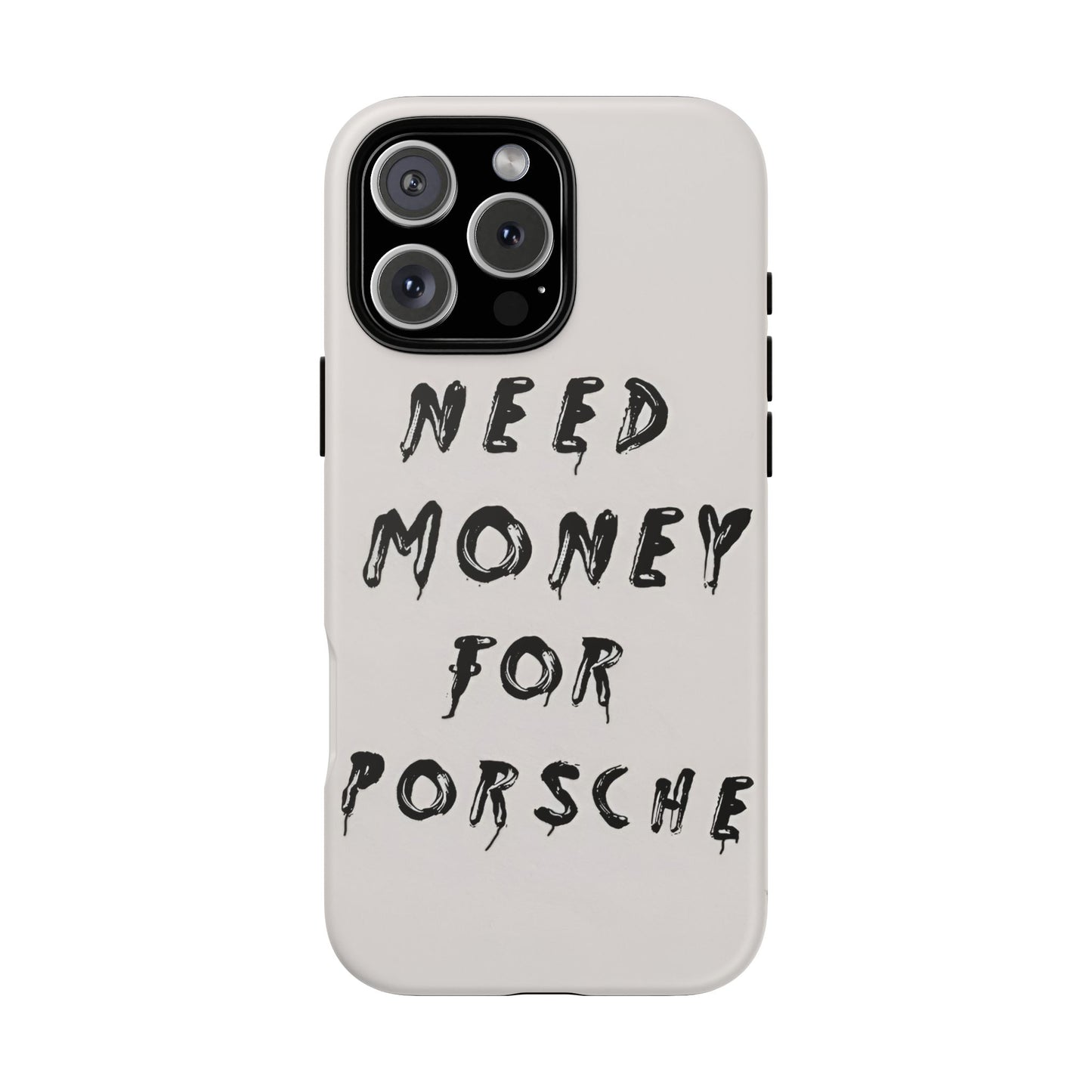 Need Money For Porshe Case