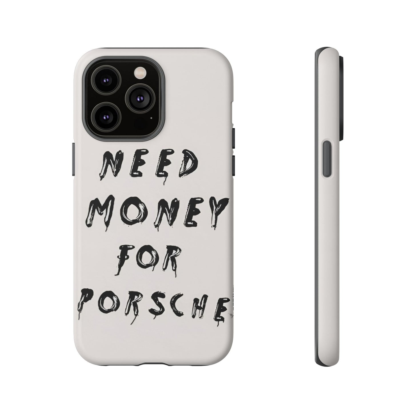 Need Money For Porshe Case