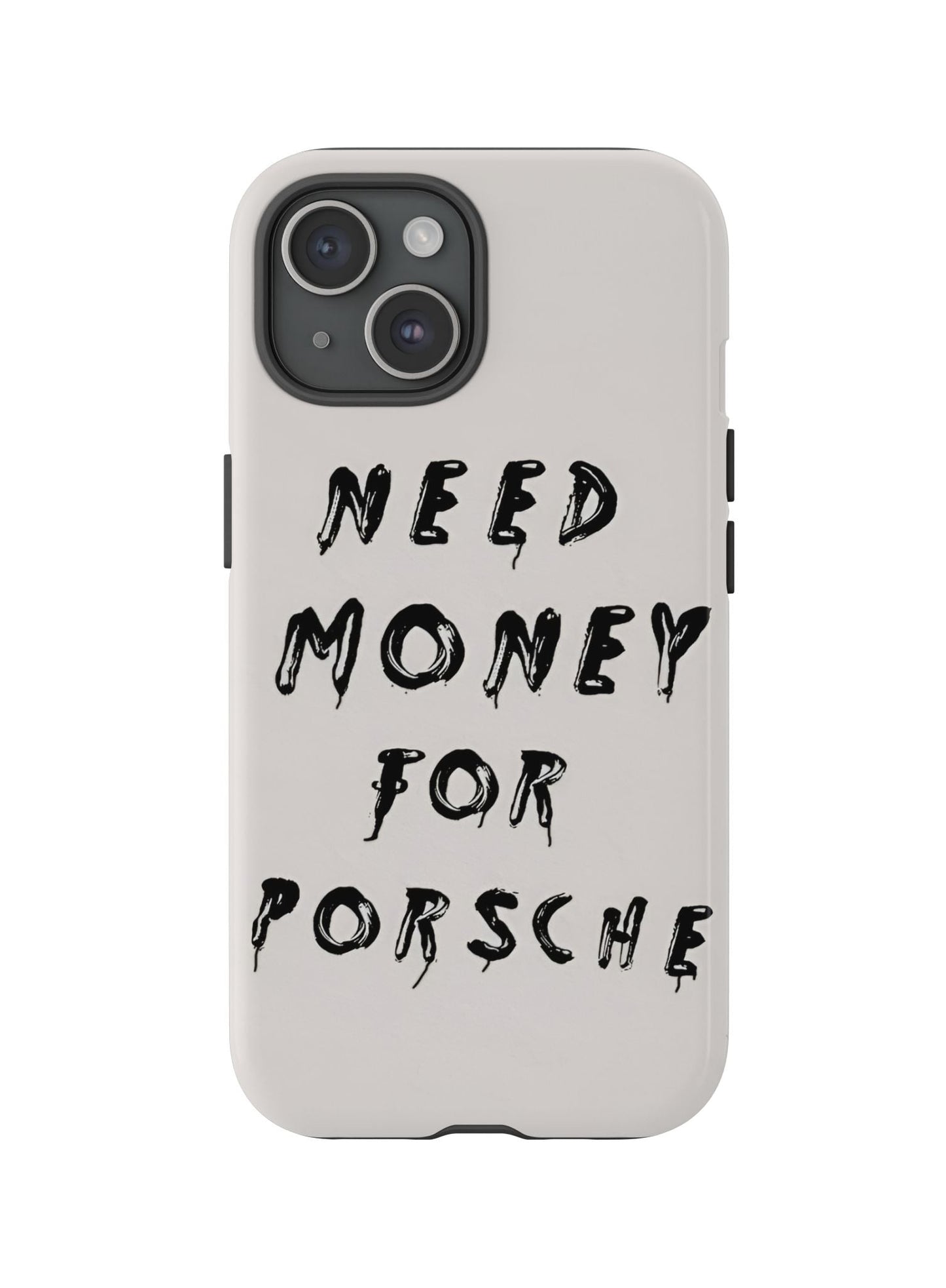 Need Money For Porshe Case