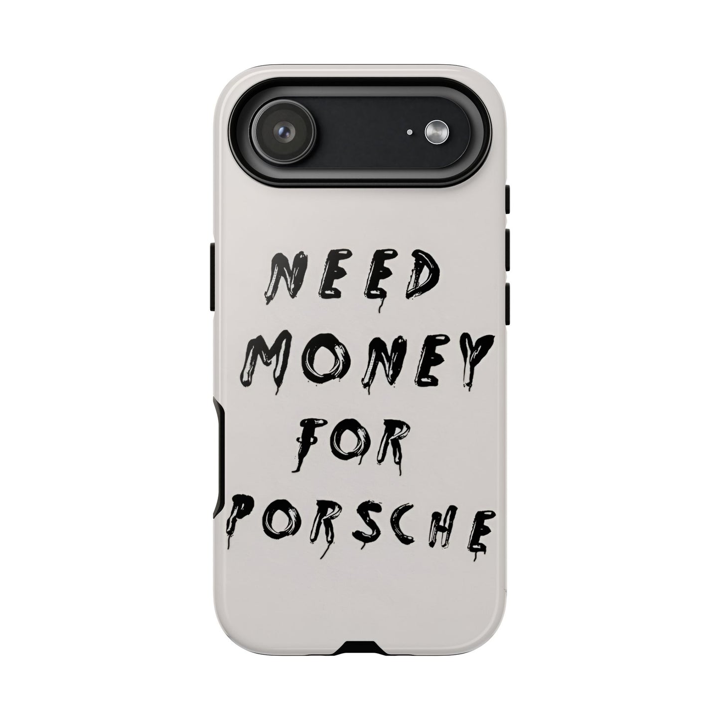 Need Money For Porshe Case
