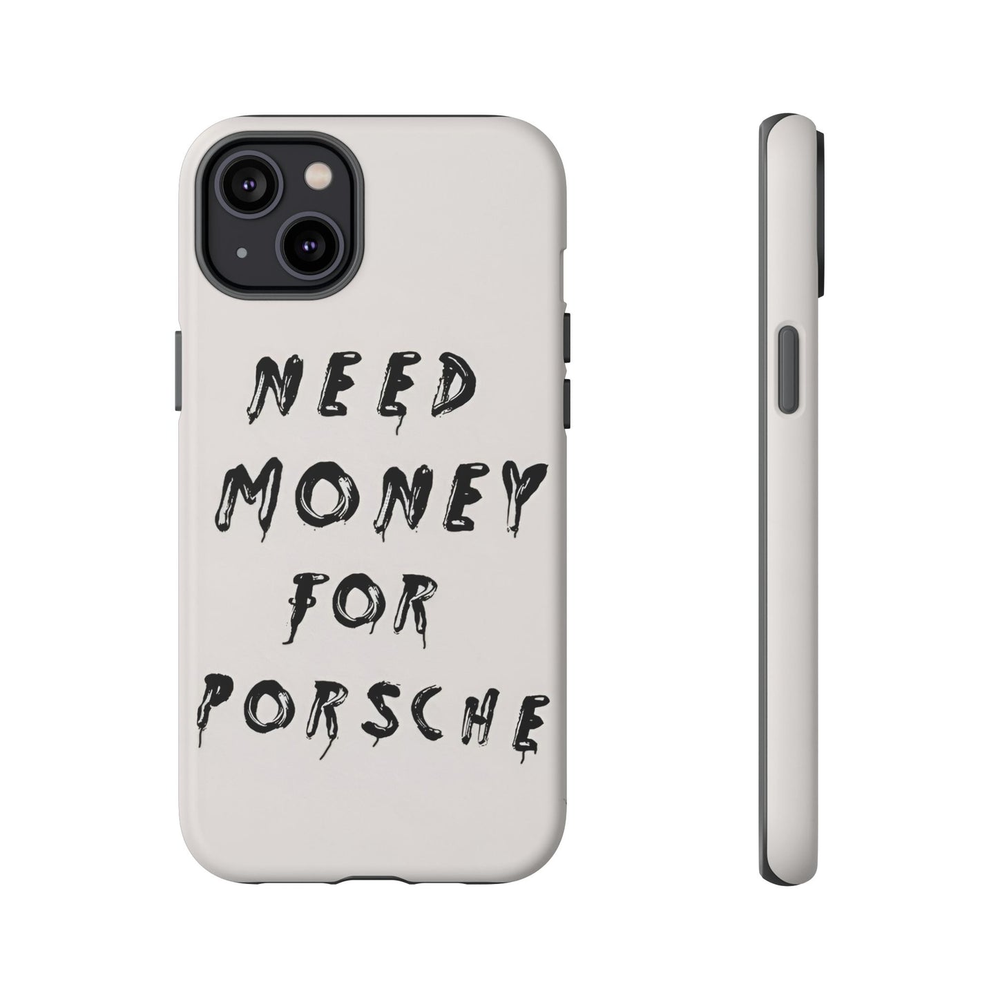 Need Money For Porshe Case