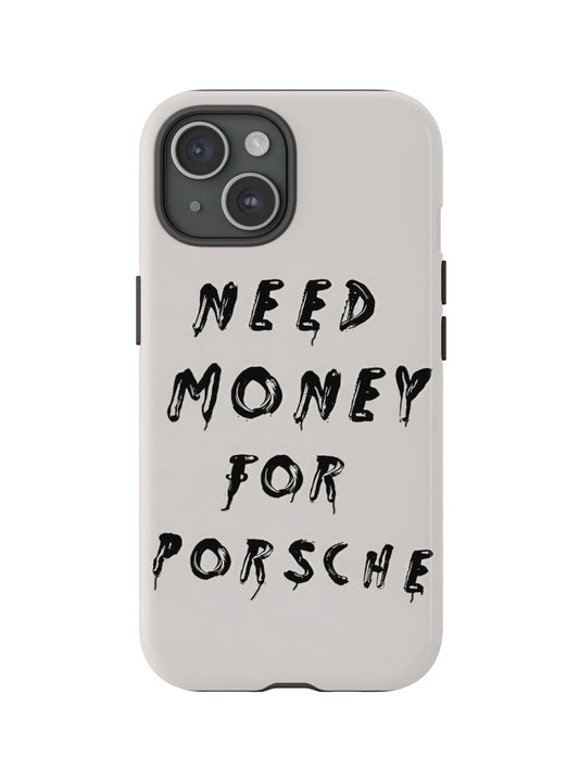 Need Money For Porshe Case