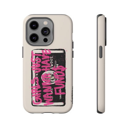 Pink Girls Just Wanna Have Funds Case