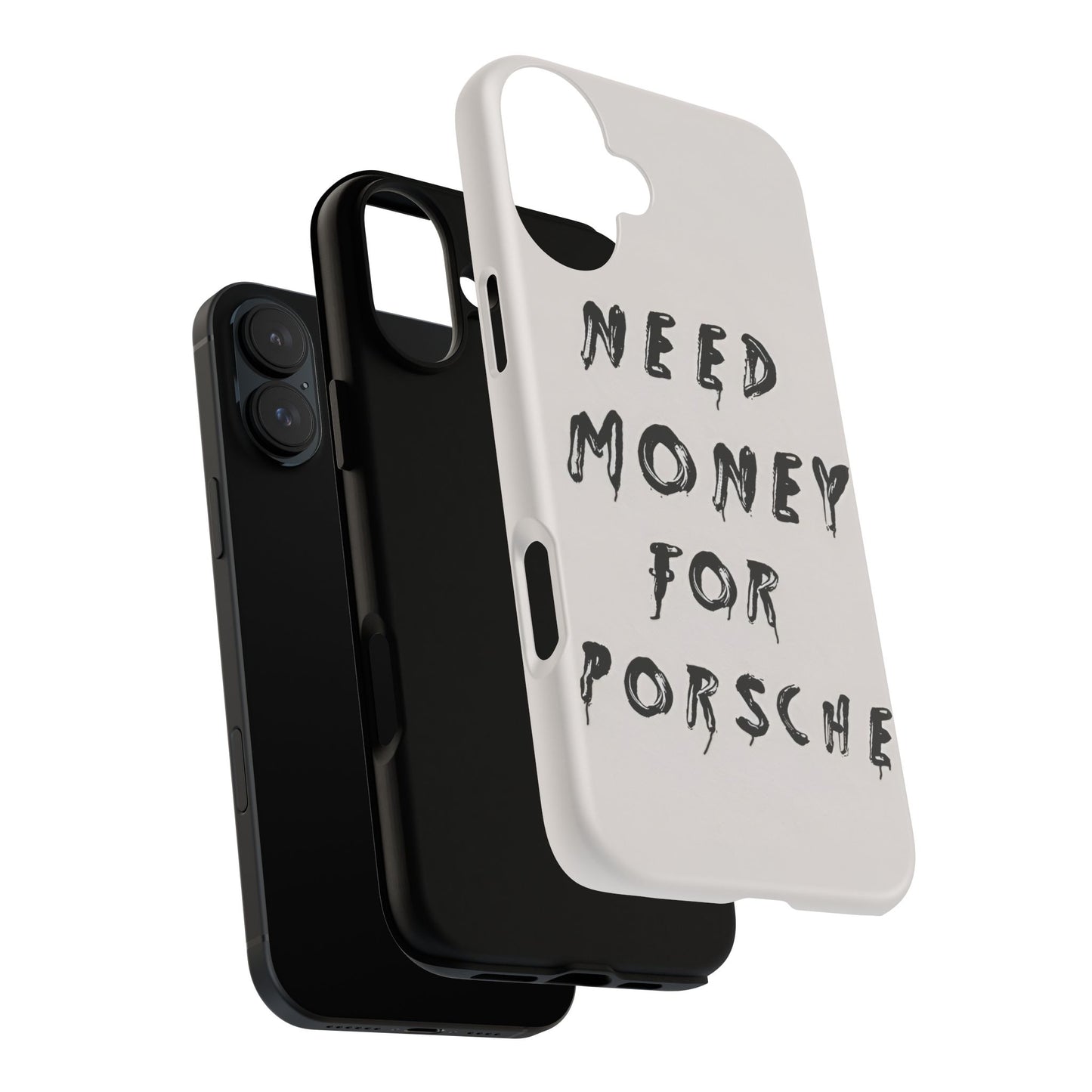 Need Money For Porshe Case