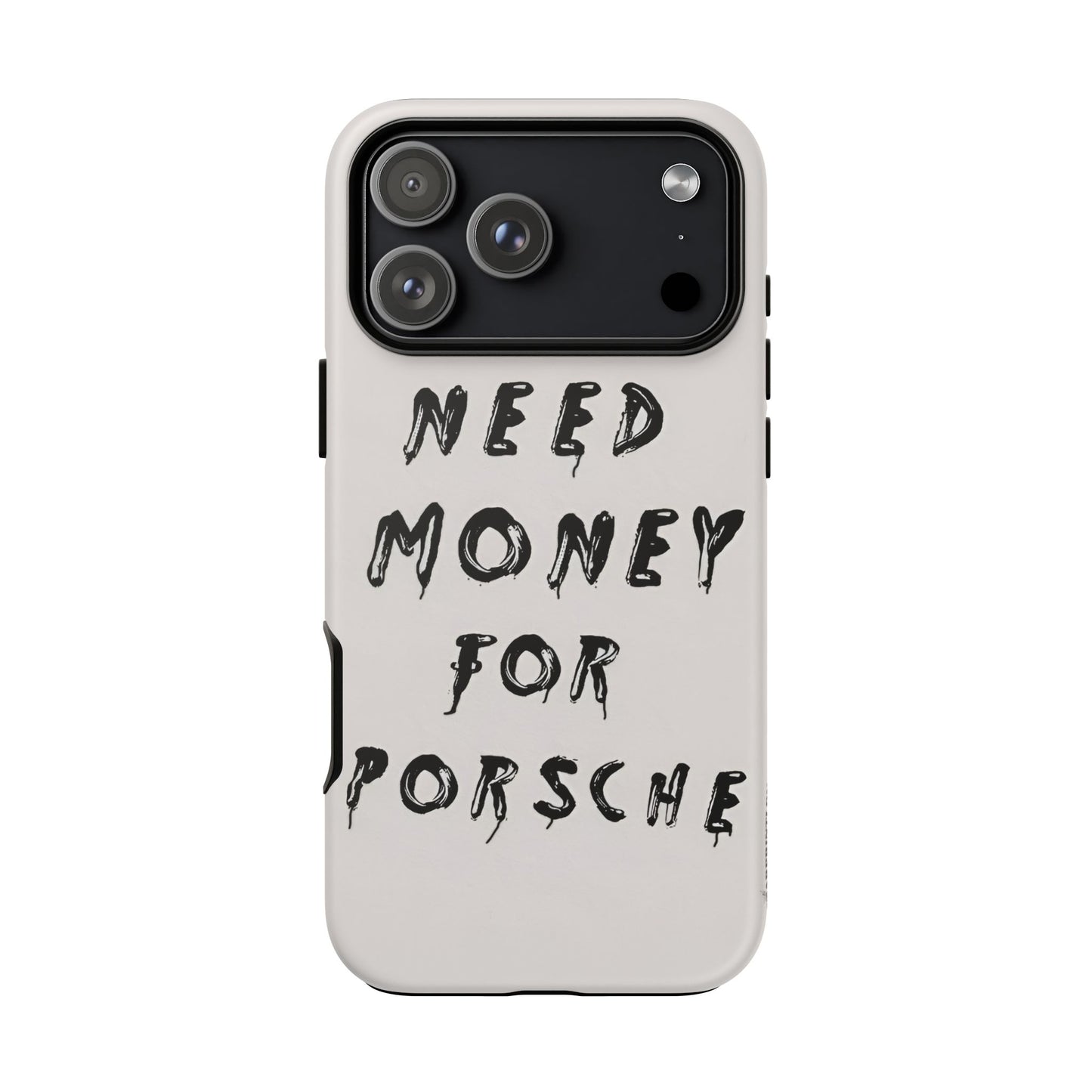 Need Money For Porshe Case