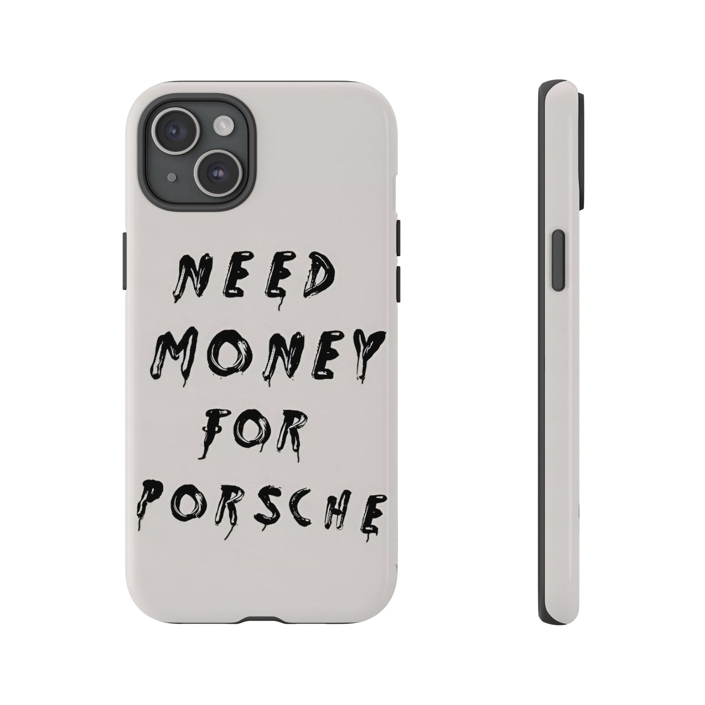 Need Money For Porshe Case