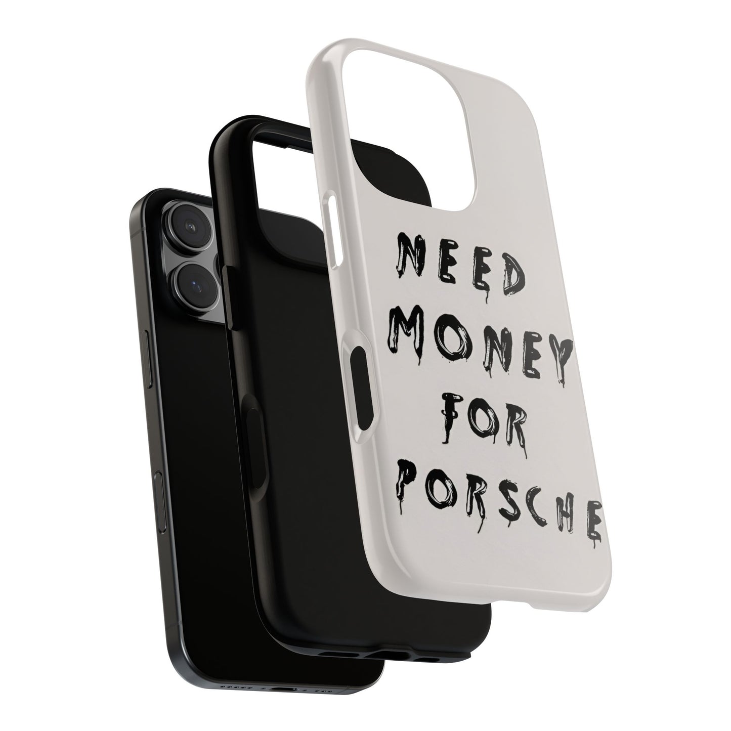 Need Money For Porshe Case
