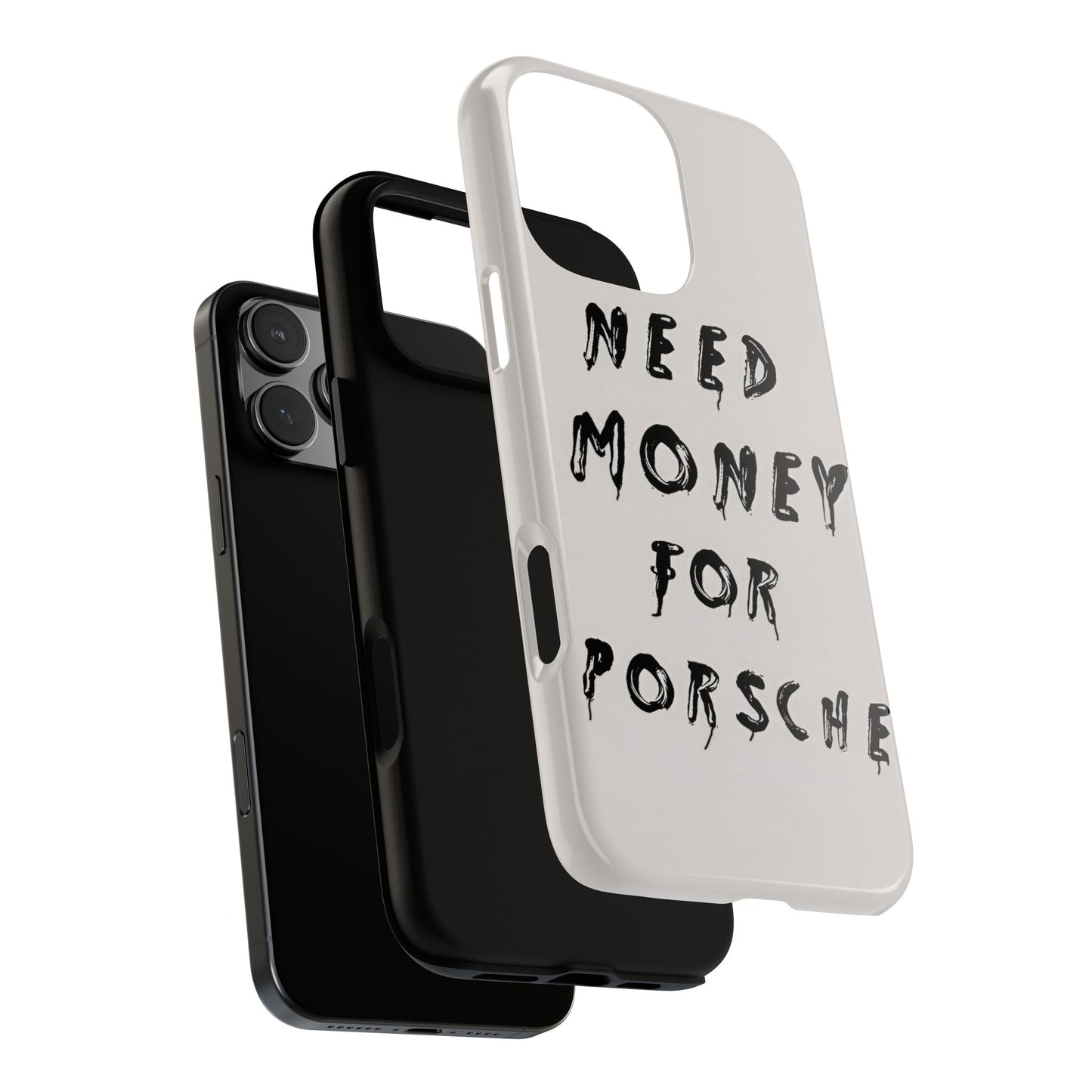 Need Money For Porshe Case