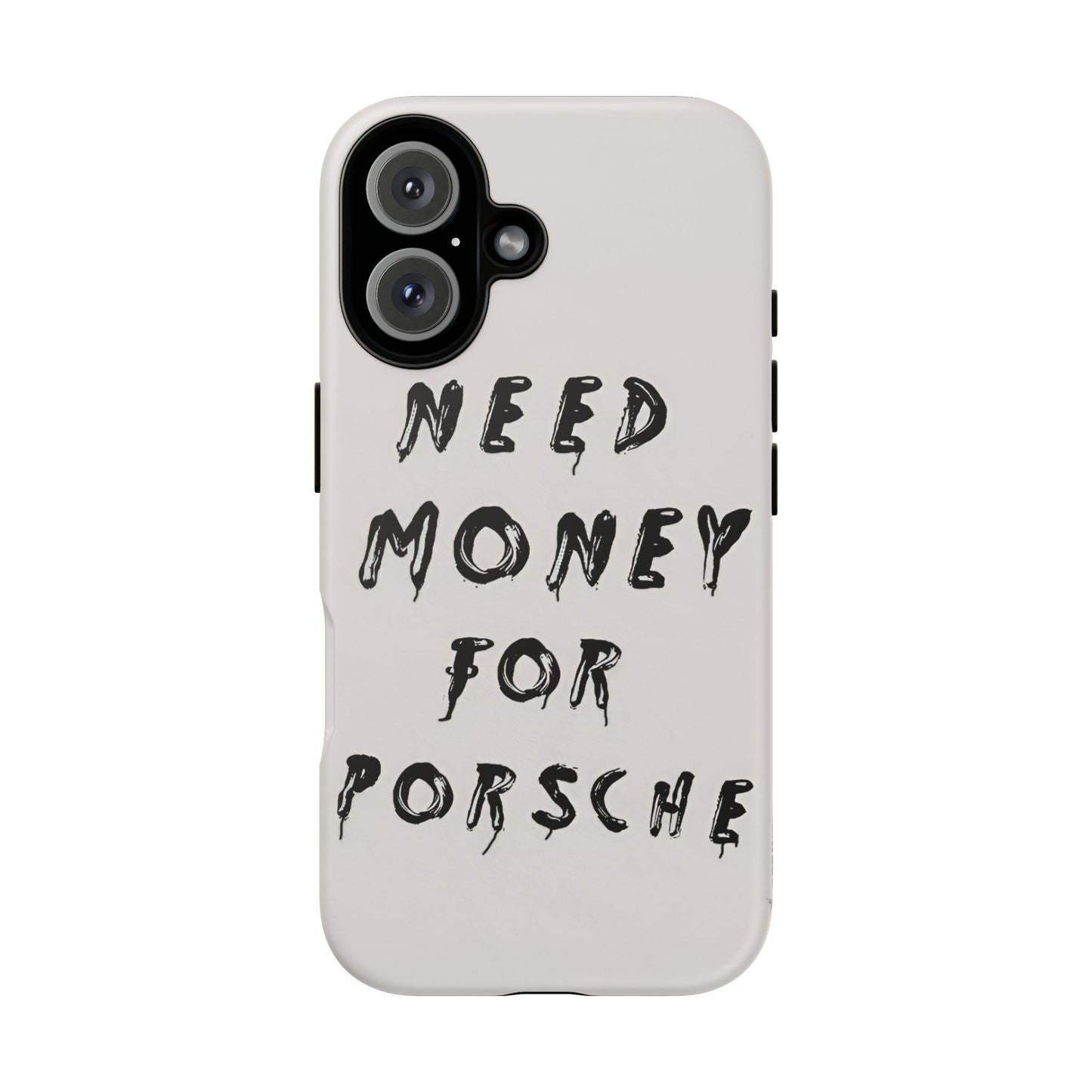 Need Money For Porshe Case
