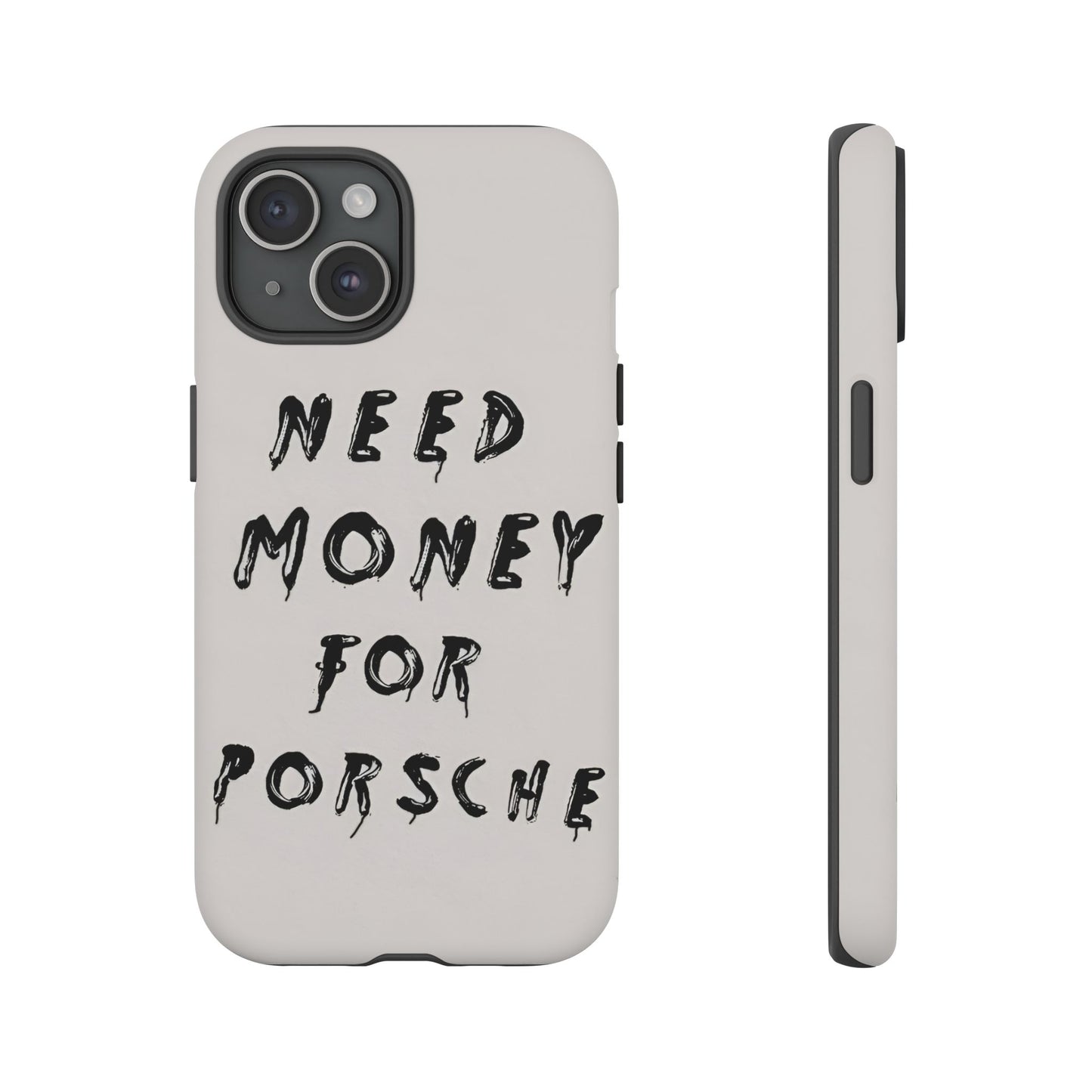 Need Money For Porshe Case