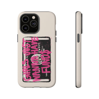 Pink Girls Just Wanna Have Funds Case