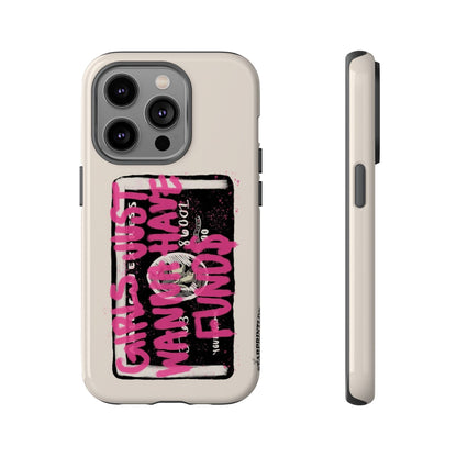 Pink Girls Just Wanna Have Funds Case