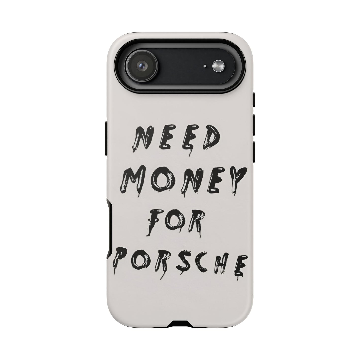Need Money For Porshe Case